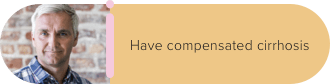 Have compensated cirrhosis.